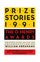 Prize Stories 1991 (The O. Henry Awards) by William Abrahams, 9780385415132