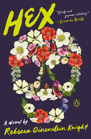 Hex (A Novel) by Rebecca Dinerstein Knight, 9781984877390