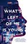 What's Left of Me Is Yours (A Novel) by Stephanie Scott, 9780525565512