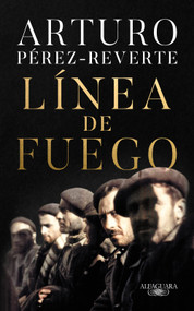 Línea de fuego / Line of Fire (Spanish Edition) by Arturo Pérez-Reverte, 9781644732915