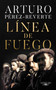 Línea de fuego / Line of Fire (Spanish Edition) by Arturo Pérez-Reverte, 9781644732915