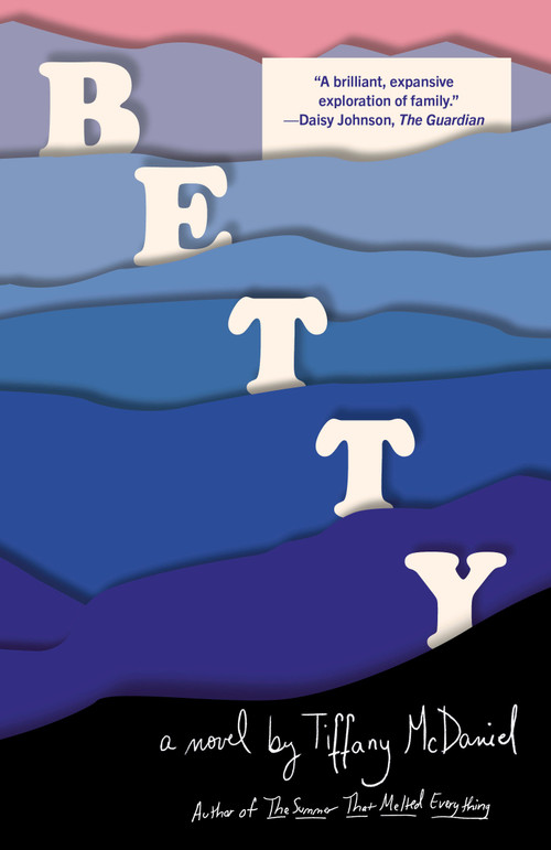 Betty (A novel) by Tiffany McDaniel, 9781984897947
