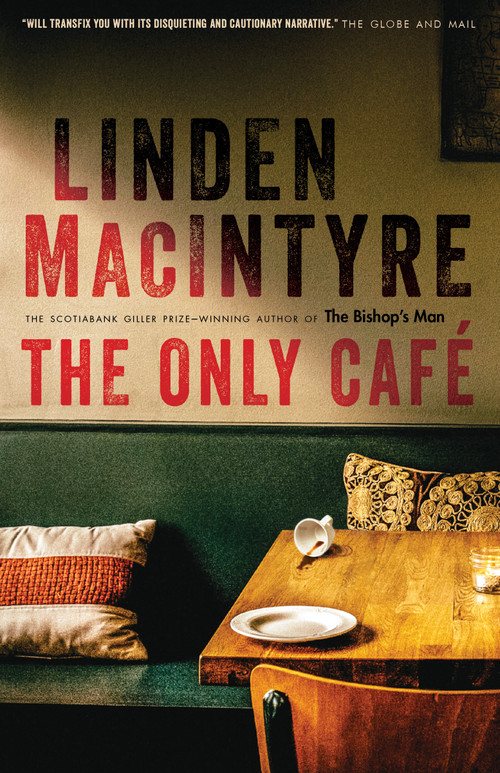 The Only Café (A Novel) by Linden MacIntyre, 9780345812070