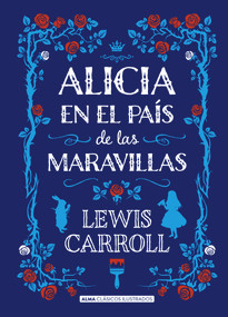 Alicia en el país de las maravillas (Spanish Edition) by Lewis Carroll, John Tenniel, 9788415618713