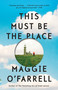 This Must Be the Place by Maggie O'Farrell, 9780345804723