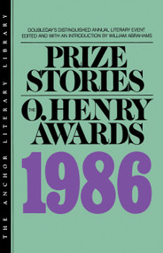 Prize Stories 1986 (The O. Henry Awards) by William Abrahams, 9780385231565