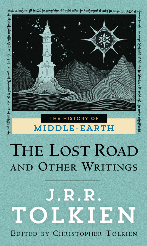 The Lost Road and Other Writings by J.R.R. Tolkien, Christopher Tolkien, 9780345406859