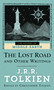 The Lost Road and Other Writings by J.R.R. Tolkien, Christopher Tolkien, 9780345406859