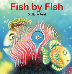 Fish by Fish ((An Anti-Bullying Tale)) by Giuliano Ferri, 9781662650550