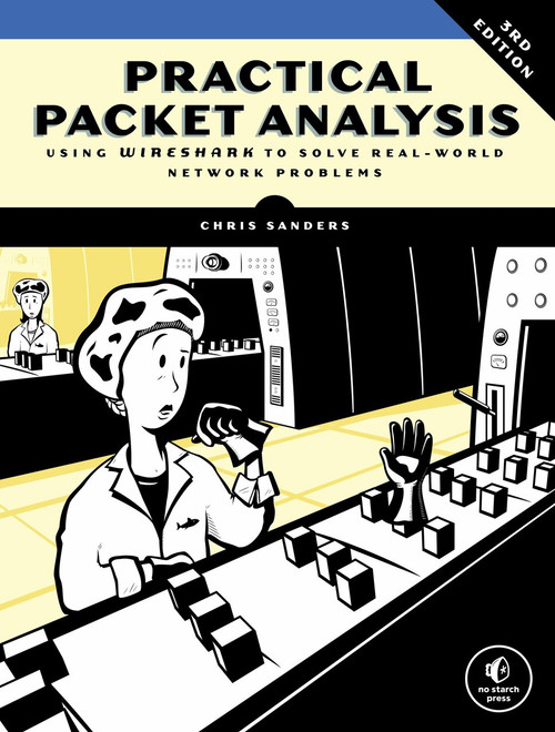 Practical Packet Analysis, 3E (Using Wireshark to Solve Real-World Network Problems) by Chris Sanders, 9781593278021