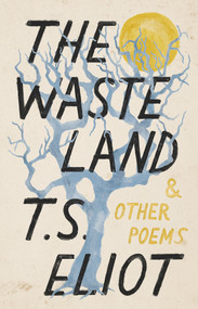 The Waste Land and Other Poems - 9780593313343 by T. S. Eliot, 9780593313343
