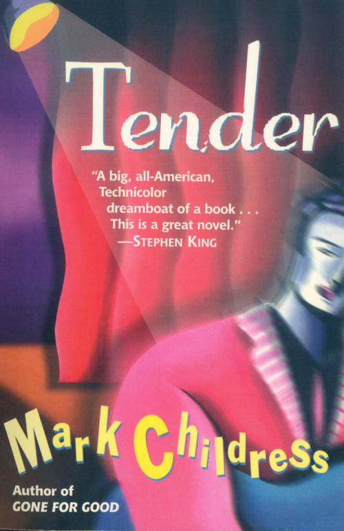 Tender (A Novel) by Mark Childress, 9780345419033