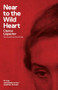 Near to the Wild Heart by Clarice Lispector, Alison Entrekin, Benjamin Moser, 9780811220026