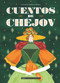 Cuentos de Chéjov (Spanish Edition) by Anton Pávlovich Chéjov, 9788417430832
