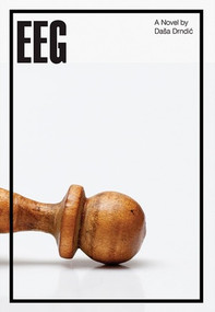 EEG (A Novel) by Daša Drndic, Celia Hawkesworth, 9780811228480