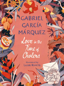 Love in the Time of Cholera (Illustrated Edition) by Gabriel García Márquez, 9780593310854