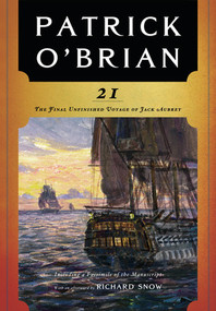 21 (The Final Unfinished Voyage of Jack Aubrey) by Patrick O'Brian, Richard Snow, 9780393339338