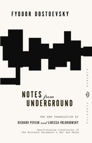 Notes from Underground - 9780679734529 by Fyodor Dostoevsky, Richard Pevear, Larissa Volokhonsky, 9780679734529