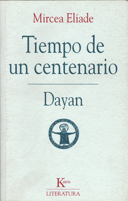 Tiempo de un centenario (Dayan) (Spanish Edition) by Mircea Eliade, Joaquín Garrigós, 9788472454354
