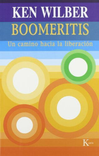 Boomeritis (Un camino hacia la liberación) by Ken Wilber, David González Raga, 9788472455665