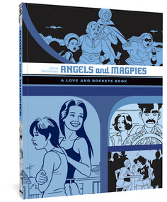Angels And Magpies (A Love and Rockets Book) by Jaime Hernandez, 9781683960904