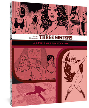 Three Sisters (A Love and Rockets Book) by Gilbert Hernandez, 9781683961147