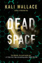 Dead Space - 9781984803726 by Kali Wallace, 9781984803726