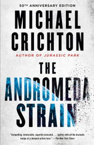 The Andromeda Strain by Michael Crichton, 9781101974490