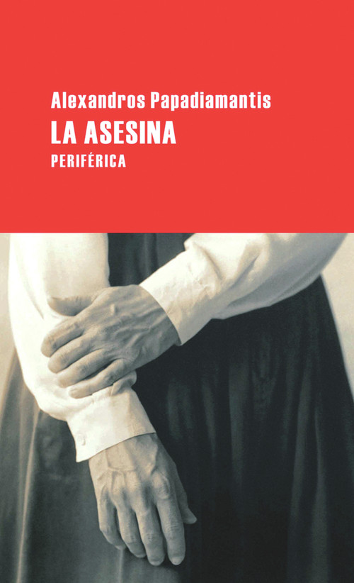 La asesina (Spanish Edition) by Alexandros Papadiamantis, 9788492865123