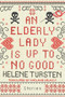 An Elderly Lady Is Up to No Good (Miniature Edition) by Helene Tursten, Marlaine Delargy, 9781641290111