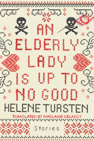 An Elderly Lady Is Up to No Good by Helene Tursten, Marlaine Delargy, 9781641290111