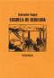 Escuela de rebeldía (Spanish Edition) by Salvador Seguí, 9788492865604