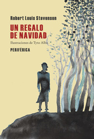 Un regalo de navidad (Spanish Edition) by Robert Louis Stevenson, Tyto Alba, 9788492865680