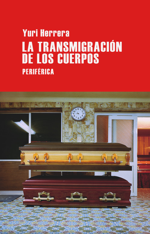 La transmigración de los cuerpos (Spanish Edition) by Yuri Herrera, 9788492865697