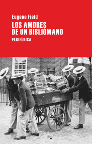 Los amores de un bibliómano (Spanish Edition) by Eugene Field, 9788492865819