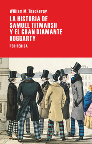 La historia de Samuel Titmarsh y el gran diamante Hoggarty (Spanish Edition) by William M. Thackeray, 9788492865949