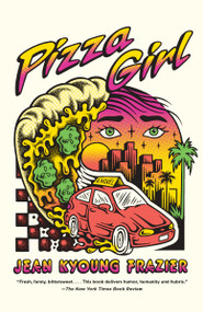 Pizza Girl (A Novel) - 9781984899002 by Jean Kyoung Frazier, 9781984899002