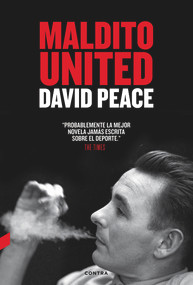 Maldito United (Spanish Edition) by David Peace, 9788494403309