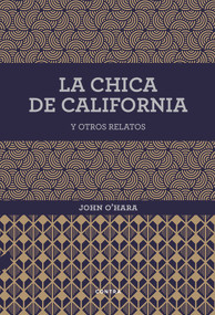 La chica de california y otros relatos (Spanish Edition) by John O'Hara, 9788494403361