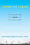 Cheap and Clean (How Americans Think about Energy in the Age of Global Warming) by Stephen Ansolabehere, David M. Konisky, 9780262529686