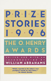 Prize Stories 1996 (The O. Henry Awards) by William Abrahams, 9780385481823