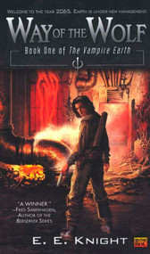 Way of the Wolf (Book One Of The Vampire Earth) by E.E. Knight, 9780451459398