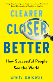 Clearer, Closer, Better (How Successful People See the World) - 9781524796488 by Emily Balcetis, 9781524796488