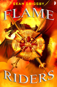 Flame Riders by Sean Grigsby, 9780857669018