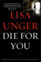 Die for You (A Novel) by Lisa Unger, 9780307393982