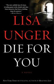 Die for You (A Novel) by Lisa Unger, 9780307393982