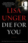 Die for You (A Novel) by Lisa Unger, 9780307393982