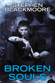 Broken Souls by Stephen Blackmoore, 9780756409425