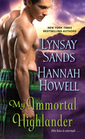 My Immortal Highlander by Lynsay Sands, Hannah Howell, 9781420153347