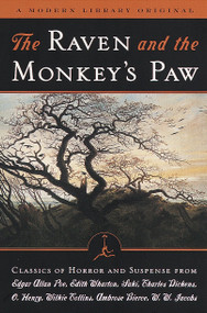 The Raven and the Monkey's Paw (Classics of Horror and Suspense from the Modern Library) by Edgar Allan Poe, Edith Wharton, Saki, Charles Dickens, O. Henry, 9780375752162